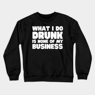 Drunk Business Crewneck Sweatshirt